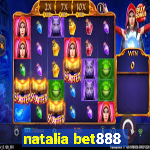 natalia bet888